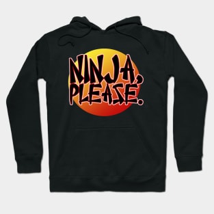 Ninja, Please Hoodie